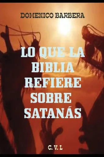 Lo Que La Biblia Refiere Sobre Satanás (Spanish Edition)