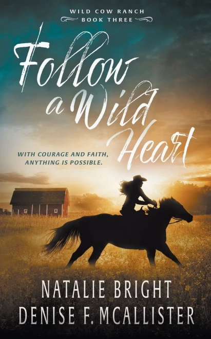 Follow a Wild Heart: A Christian Contemporary Western Romance Series (Wild Cow Ranch)