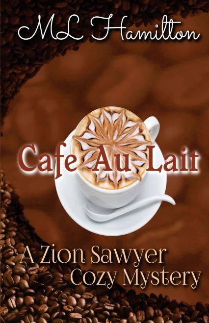 Cafe Au Lait (A Zion Sawyer Cozy Mystery)
