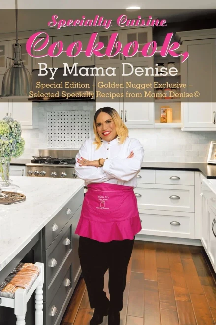 Specialty Cuisine Cookbook: Golden Nugget Exclusive: Selected Specialty Recipes from Mama Denise - Paperback