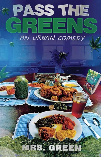 Pass The Greens: An Urban Comedy (Volume 1)