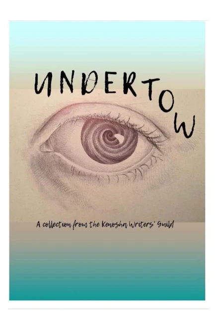 Undertow: A Collection By The Kenosha Writers Guild