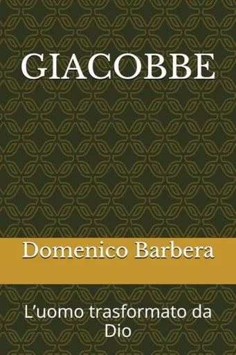 Giacobbe: LUomo Trasformato Da Dio (Italian Edition)