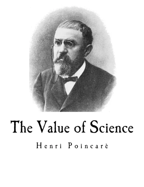The Value Of Science: Henri PoincarE