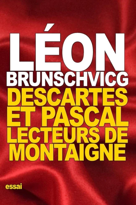 Descartes Et Pascal: Lecteurs De Montaigne (French Edition)