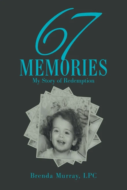 67 Memories: My Story of Redemption - Paperback