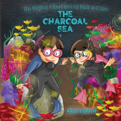 The Magical Adventures of Madi and Sass - The Charcoal Sea - Paperback