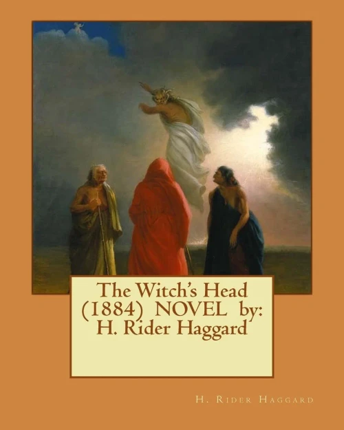 The Witch's Head (1884) Novel By: H. Rider Haggard