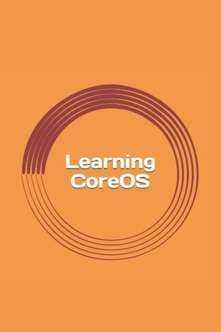 Learning Coreos: Guide For Beginners