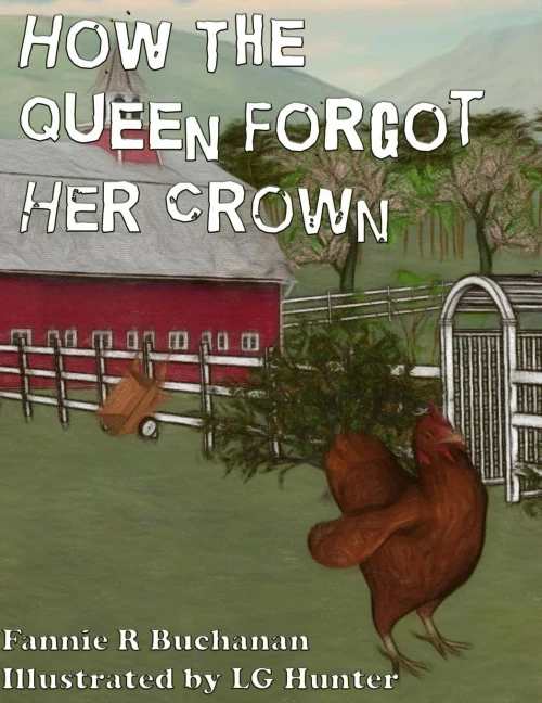 How The Queen Forgot Her Crown: A Sunny Crest Farmyard Tale