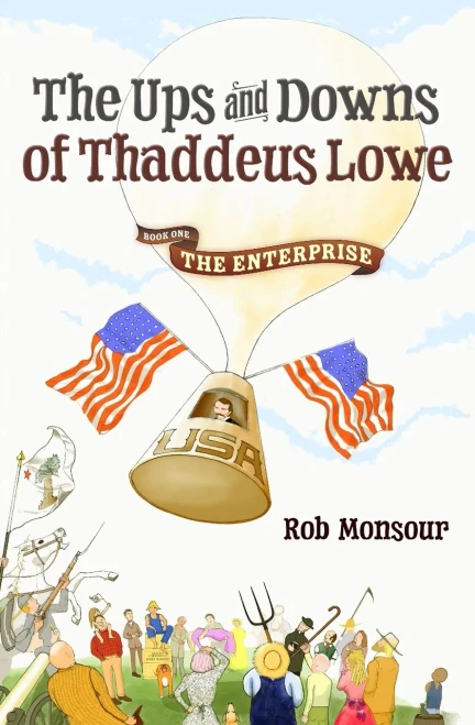 The Ups And Downs Of Thaddeus Lowe, Book One: The Enterprise