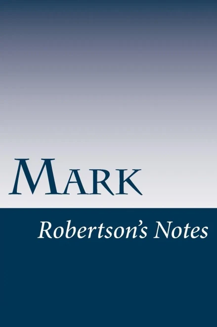 Mark: Robertson's Notes