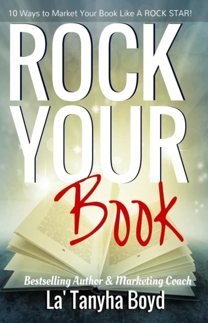 Rock Your Book: 10 Ways To Market Your Book Like A Rock Star!