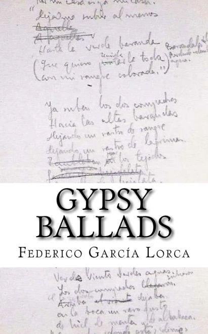 Gypsy Ballads: A New Translation Of The Romancero Gitano By Federico Garcia Lorca