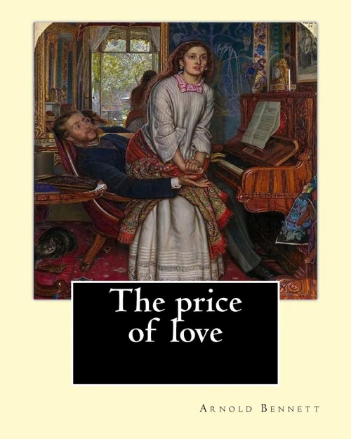 The Price Of Love. By: Arnold Bennett, Illustrated By: C. E. Chambers: Novel (World'S Classic'S). Charles Edward Chambers (August 9, 1883 - November ... And Classical Painter Of The 1900S.