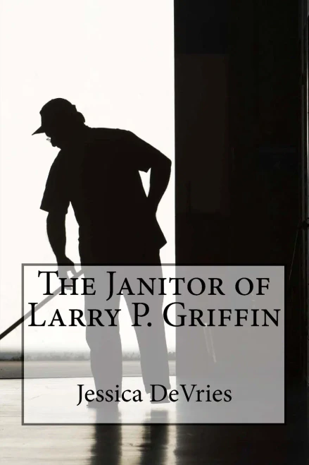 The Janitor Of Larry P. Griffin