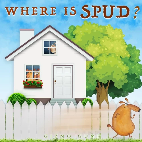 Where Is Spud?: Children'S Book : Coming Home Before Dark, Love And Family