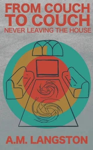 From Couch To Couch, Never Leaving The House