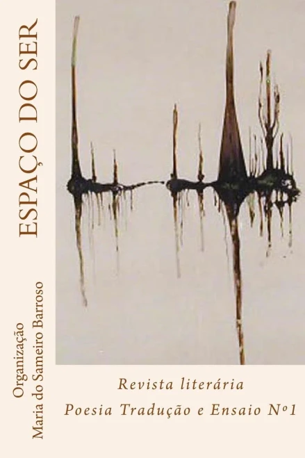 Espaco Do Ser: Revista Literaria (Revista De Poesia Traducao E Ensaio) (Volume 1) (Portuguese Edition)