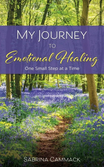 My Journey to Emotional Healing: one small step at a time