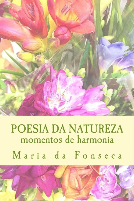 Poesia Da Natureza: I. Momentos De Harmonia (Portuguese Edition)