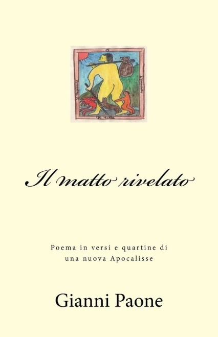 Il Matto Rivelato: Poema In Versi E Quartine Dall?Apocalisse (Italian Edition)