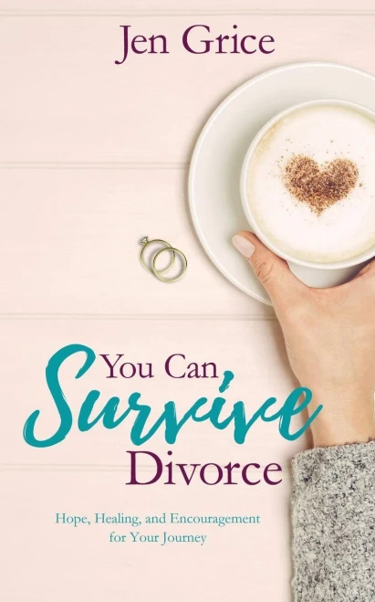 You Can Survive Divorce: Hope, Healing, And Encouragement For Your Journey