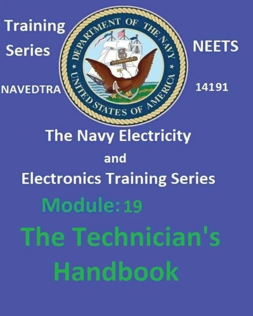 The Navy Electricity And Electronics Training Series: Module 19 The Technician'S Handbook