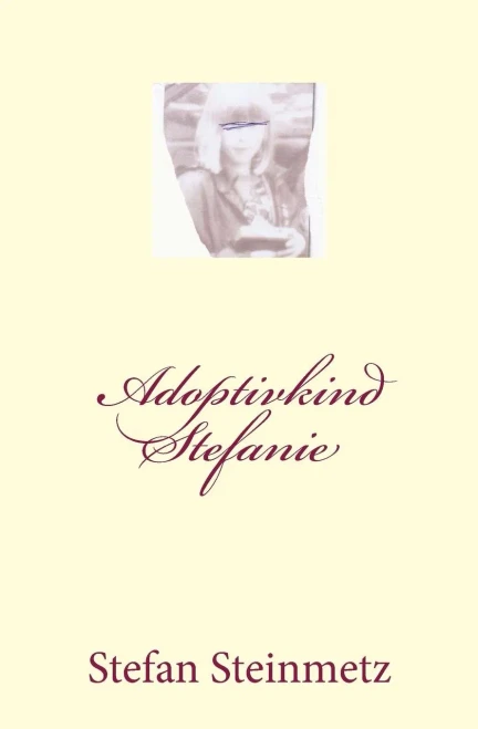 Adoptivkind Stefanie (German Edition)
