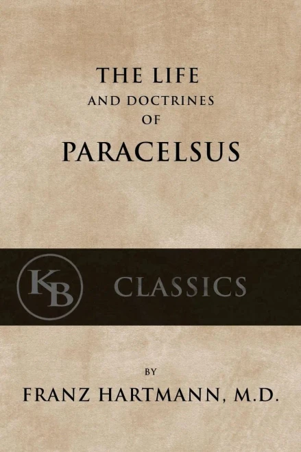 The Life And The Doctrines Of Paracelsus