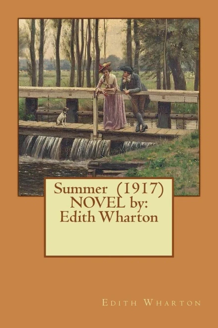Summer (1917) Novel By: Edith Wharton