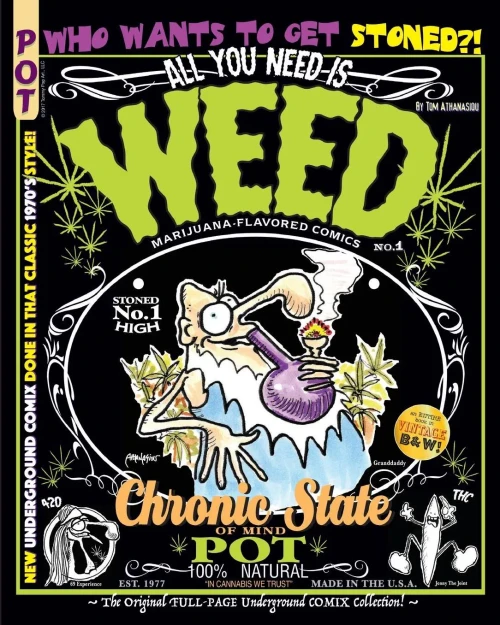 All You Need Is Weed: Marijuana-Flavored Comics: The Original Full-Page Underground Comix Collection!