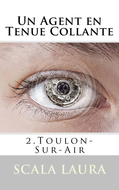Un Agent En Tenue Collante (Toulon-Sur-Air) (French Edition)