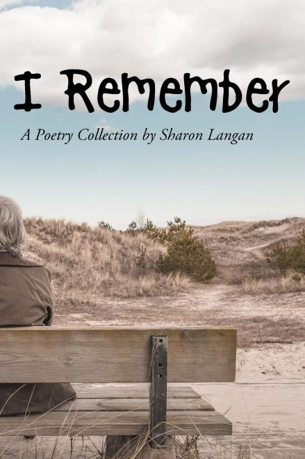 I Remember: A Poetry Collection By Sharon Langan