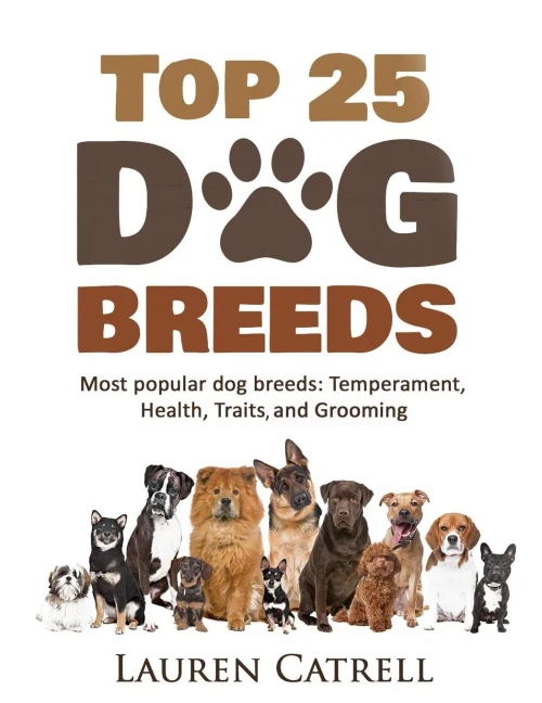 Top 25 Dog Breeds: Most Popular Dog Breeds: Temperament, Health, Traits, Grooming