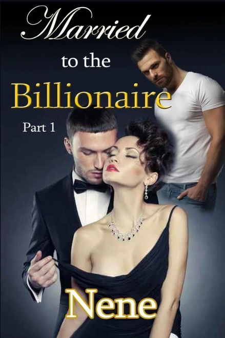Married To The Billionaire Part 1: The Kyle And Nyla Story #2 (Billionaire'S In Love)