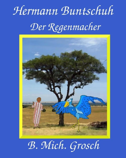 Hermann Buntschuh: Der Regenmacher (German Edition)