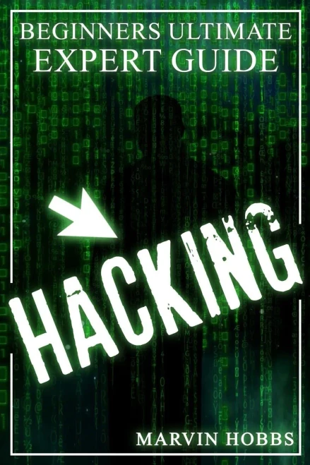 Hacking: Beginners Ultimate Expert Guide (Hacking, Computer Hacking, Hacker, How To Hack, Expert)