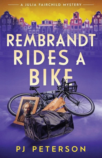 Rembrandt Rides a Bike: A Julia Fairchild Mystery