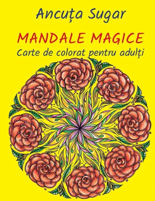 Mandale Magice: Carte De Colorat Pentru Adulti (Romanian Edition)
