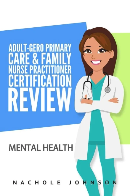 Adult-Gero Primary Care And Family Nurse Practitioner Certification Review: Mental Health