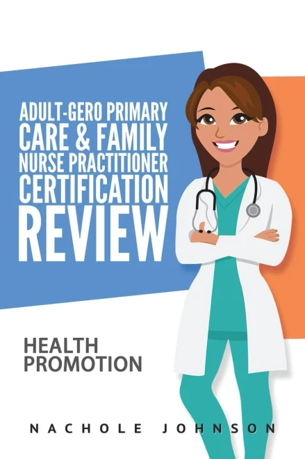 Adult-Gero Primary Care And Family Nurse Practitioner Certification Review: Health Promotion