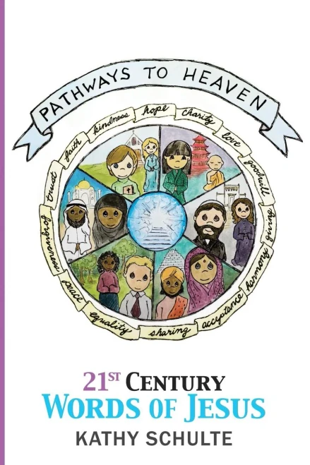Pathways To Heaven: 21St Century Words Of Jesus