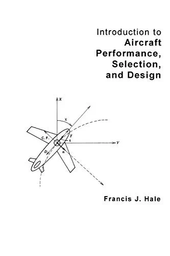 Introduction to Aircraft Performance, Selection, and Design