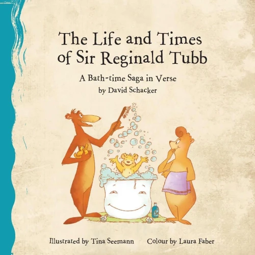 The Life And Times Of Sir Reginald Tubb: A Bath-Time Saga In Verse