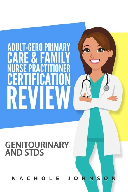 Adult-Gero Primary Care And Family Nurse Practitioner Certification Review: Genitourinary And Stds