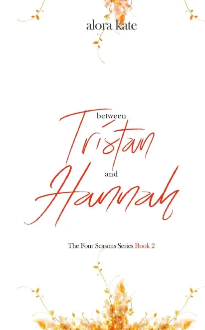 Between Tristan And Hannah (The Four Seasons Series) (Volume 2)