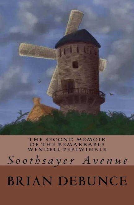 The Memoirs Of The Remarkable Wendell Periwinkle: Soothsayer Avenue