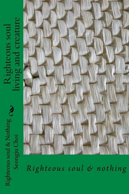Righteous Soul Living And Creature: -Righteous Soul & Nothing -