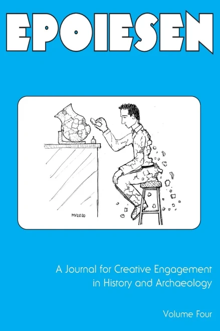 Epoiesen 4: A Journal for Creative Engagement in History and Archaeology